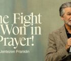 The Fight is Won in Prayer | Jentezen Franklin