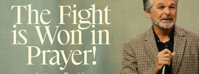 The Fight is Won in Prayer | Jentezen Franklin