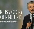 There Is Victory In Your Future | Jentezen Franklin