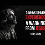 A Near Death Experience – A Warning from Jesus | Perry Stone