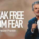 Break Free From Fear | Jentezen Franklin