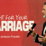 Fight For Your Marriage | Jentezen Franklin