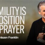 Humility Is A Position of Prayer | Jentezen Franklin