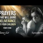 Prayers The Will Bring Deliverance To Your Children | Episode #1276 | Perry Stone