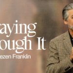 Praying Through It | Jentezen Franklin