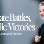 Private Battles, Public Victories | Jentezen Franklin