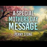 A Special Mothers Day Message | Perry Stone
