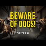 Beware of Dogs | Perry Stone