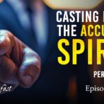 Casting Down The Accusing Spirit | Episode 1282 | Perry Stone