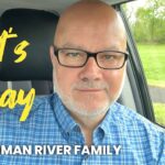 Watchman River Tom’s Podcasts May 4-10, 2025