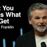 What You See Is What You Get | Jentezen Franklin