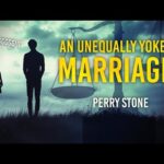 AN UNEQUALLY YOKED MARRIAGE – UGGGGG!!! | Perry Stone