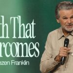 Faith That Overcomes | Jentezen Franklin