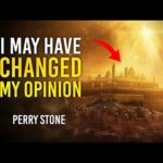 I May Have Changed My Opinion | Perry Stone