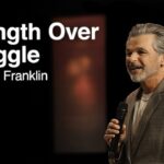 Strength Over Struggle | Jentezen Franklin