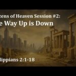 Citizens of Heaven Session 2: The Way Up is Down