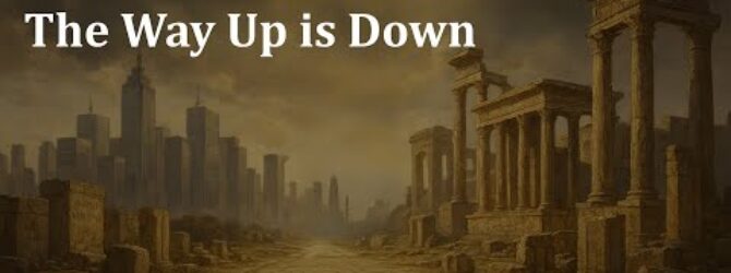 Citizens of Heaven Session 2: The Way Up is Down