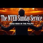 NTEB SUNDAY SERVICE: Dead Man In The Pulpit