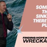 When the Ship Sinks but God Still Saves – Finding Hope in the Wreckage – Pastor Mitchell McLamb