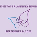 2023 ESTATE PLANNING  SEMINAR