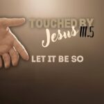 7.7.24- Let It Be So | Touched by Jesus III.5 | Matthew 8:5-13 | Minister Tyrus Goodwin