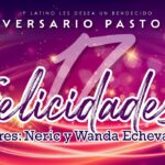 Aniversario Pastoral #17 | Aniversario Pastoral #17 | Pastores Neric y Wanda Echevarría