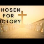 Chosen For Victory By Minister Daniel Alford