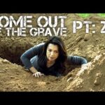 Come Out Of the Grave Pt: 2