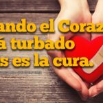 Cuando el corazón está turbado, Dios es la cura.