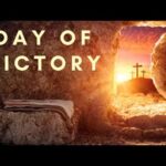 DAY OF VICTORY By Bishop D. Roberts