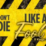 Don’t Die Like a Fool | 2 Samuel 3:31-34 | Bishop Jason Garner