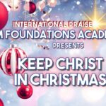 Firm Foundations Academy | Keep Christmas in Christ | IPCOG