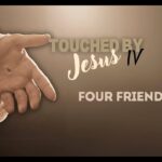 Four Friends | Touched by Jesus IV | Mark 2:1-12 | Bishop Doyle Roberts