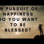 In Pursuit of Happiness Do You Want to be Blessed? by Bishop D. Roberts