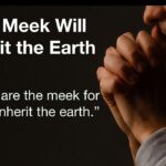 Meek Will Inherit The Earth By Dr. Ramirez