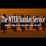 NTEB SUNDAY SERVICE: Answering The Call Of God