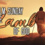 PALM SUNDAY | The Lamb of God | Luke 19:28-40 | Bishop Jason Garner