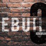 Rebuild III | Nehemiah 1:3-4; 2:17-18 | Bishop Jason Garner