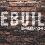 Rebuild | Nehemiah 1:3-4; 2:17-18 | Bishop Jason Garner