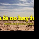 Sin fé no hay futuro Pastor Neric Echevarria