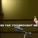 So Far You Brought Me | Psalm 139:13-14 | Bishop Doyle Roberts