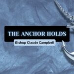The Anchor Holds | The Anchor Holds | Bishop Claude Campbell