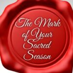 The Mark Of Your Sacred Season