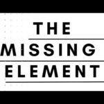 THE MISSING ELEMENT By Bishop D. Roberts