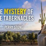 The Mystery of the Tabernacles | Perry Stone