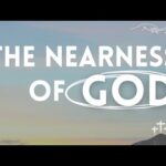 THE NEARNESS OF GOD By Minister Josh D’aniello
