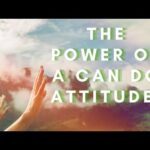 The Power of A can do attitude By Dr. Leon Flood