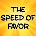 The Speed Of Favor Pt. 5 By Bishop D. Roberts