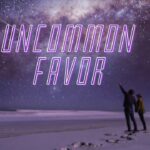 Uncommon favor By Bishop D. Roberts