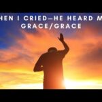 When I Cried – He Heard Me! Grace / Grace By Bishop D. Roberts
